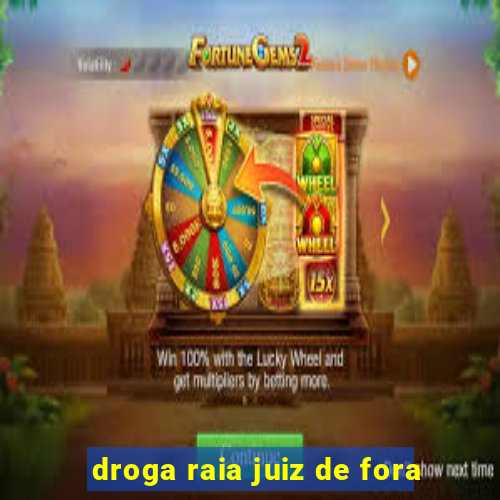droga raia juiz de fora
